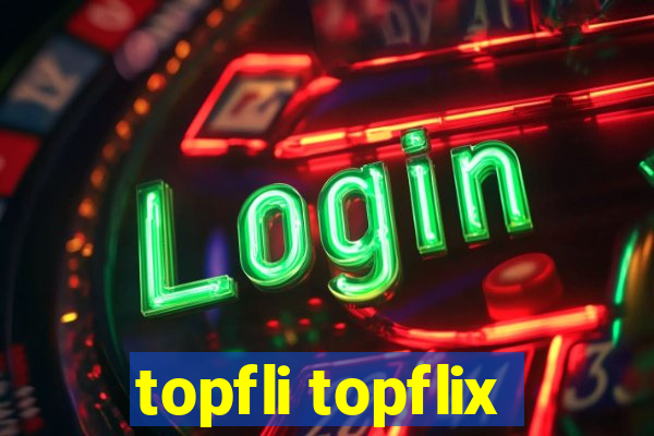 topfli topflix